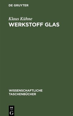 Werkstoff Glas - Kühne, Klaus