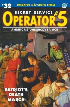 Operator 5 #32: Patriot's Death March - Steele, Curtis; Tepperman, Emile C.