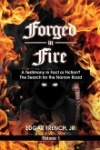 Forged in Fire: A Testimony in Fact or Fiction?