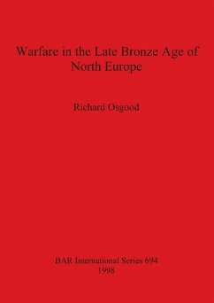 Warfare in the Late Bronze Age of North Europe - Osgood, Richard