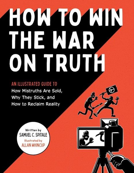 How to Win the War on Truth How to Win the War on Truth