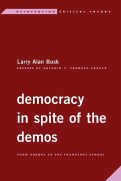 Democracy in Spite of the Demos - Busk, Larry Alan