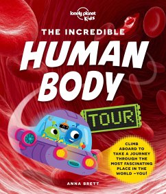 Lonely Planet Kids the Incredible Human Body Tour - Brett, Anna