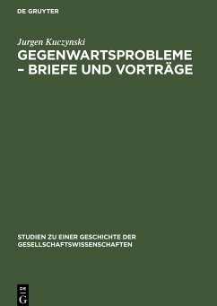 Gegenwartsprobleme ¿ Briefe und Vorträge - Kuczynski, Jurgen