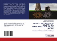 CONTEXT AND SUCCESS OF EDUCATIONAL DECENTRALIZATION AND ITS NATURE - Gebremariam, Ephrem Lakew;Gebremariam, Gezahegn Tareqegn