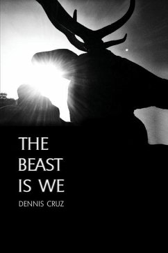 The Beast Is We - Cruz, Dennis