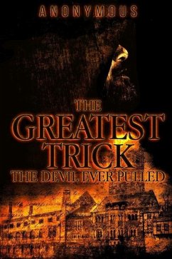 The Greatest Trick The Devil Ever Pulled - Anonymous