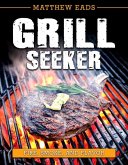 Grill Seeker: Fire, Smoke and Flavor