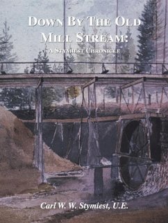 Down by the Old Mill Stream: A Stymiest Chronicle - Stymiest U. E., Carl W. W.