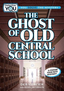 The Ghost of Old Central School - Mercier, Deb; Jacobson, Ryan