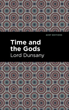 Time and the Gods - Dunsany, Lord