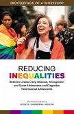 Reducing Inequalities Between Lesbian, Gay, Bisexual, Transgender, and Queer Adolescents and Cisgender, Heterosexual Adolescents: Proceedings of a Wor