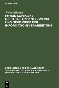Physik komplexer nichtlinearer Netzwerke und neue Wege der Informationsverarbeitung - Ebeling, Werner