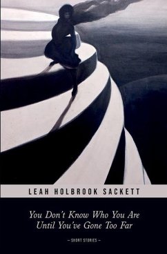 You Don't Know Who You Are until You've Gone Too Far - Holbrook Sackett, Leah