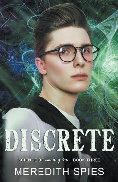 Discrete (Science of Magic book 3) - Spies, Meredith