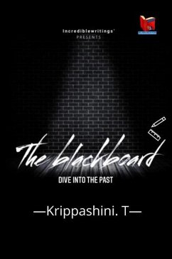 The Blackboard: Dive into the past - T, Krippashini