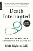 Death Interrupted: How Modern Medicine Is Complicating the Way We Die