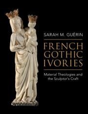 French Gothic Ivories - Guérin, Sarah M