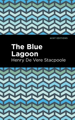 The Blue Lagoon - Stacpoole, Henry De Vere