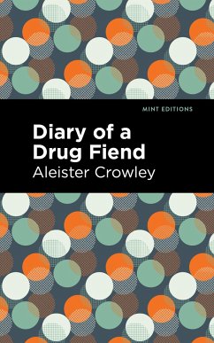 Diary of a Drug Fiend - Crowley, Aleister