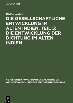 Die gesellschaftliche Entwicklung im alten Indien, Teil 5: Die Entwicklung der Dichtung im Alten Indien - Ruben, Walter