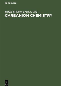Carbanion Chemistry - Ogle, Craig A.; Bates, Robert B.