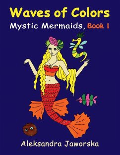 Waves of Colors Mystic Mermaids Book 1 - Jaworska, Aleksandra