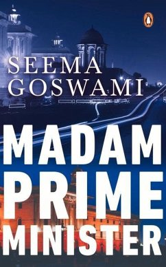 Madam Prime Minister - Goswami, Seema