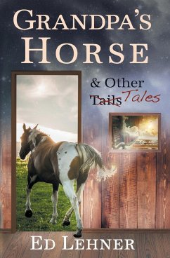 Grandpa's Horse & Other Tales - Lehner, Ed