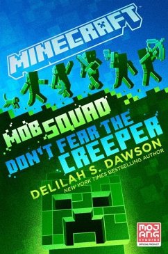 Minecraft: Mob Squad: Don't Fear the Creeper - Dawson, Delilah S.