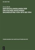 Eintwicklungslinien der deutschen Maschinenbauindustrie von 1870 bis 1914