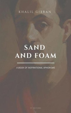 Sand and Foam: A book of inspirational aphorisms (Easy to Read Layout) - Gibran, Khalil