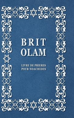 BRIT OLAM, Prayer Book for Noahides in French - Olam, Brit
