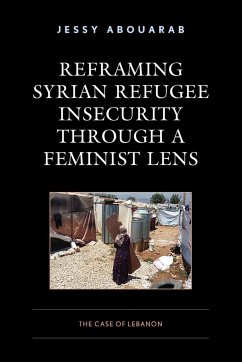 Reframing Syrian Refugee Insecurity through a Feminist Lens - Abouarab, Jessy