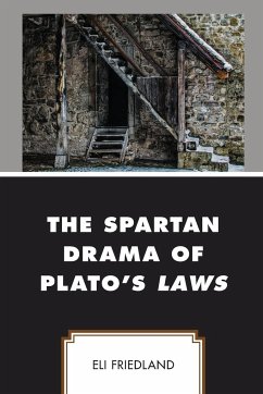 The Spartan Drama of Plato's Laws - Friedland, Eli
