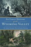 An Early History of the Wyoming Valley: The Yankee-Pennamite Wars & Timothy Pickering
