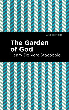 The Garden of God - Stacpoole, Henry De Vere