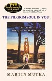 The Pilgrim Soul in You: A Story of Love, Loss, and Redemption