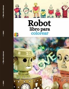 Robot Libro Para Colorear: Divertidas y sencillas páginas para colorear de robots para niños pequeños - Thunder, Sonya