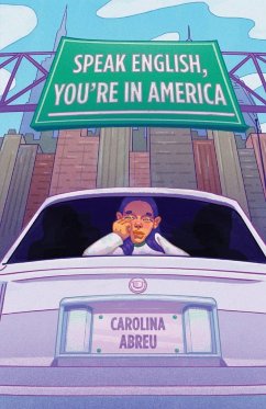 Speak English, You're in America - Abreu, Carolina