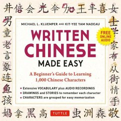 Written Chinese Made Easy: A Beginner's Guide to Learning 1,000 Chinese Characters (Online Audio) - Kluemper, Michael L.; Nadeau, Kit-Yee Yam