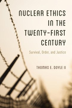 Nuclear Ethics in the Twenty-First Century - Doyle, II Thomas E.
