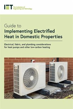 Guide to Implementing Electrified Heat in Domestic Properties - The Institution of Engineering and Technology