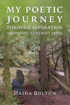 My Poetic Journey Through Separation Among the Towering Trees - Bolton, Haida