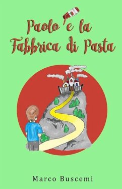 Paolo e la Fabbrica di Pasta - Buscemi, Marco
