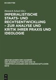 Imperialistische Staats- und Rechtsentwicklung ¿ Zur Analyse und Kritik ihrer Praxis und Ideologie
