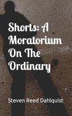 Shorts: A Moratorium On The Ordinary