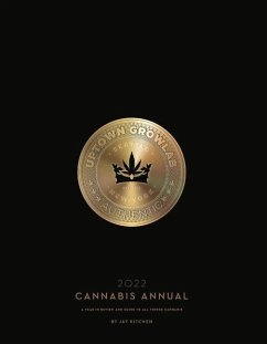 Cannabis Annual 2022: A Year in Review and Guide to All Things Cannabis Volume 1 - Kitchen, Jay; Hnedak, Graham