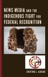 News Media and the Indigenous Fight for... - Bild 1