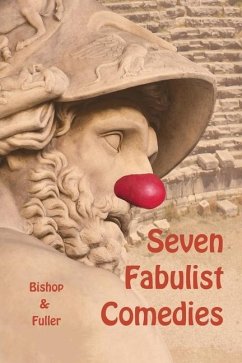 Seven Fabulist Comedies - Bishop, Conrad; Fuller, Elizabeth